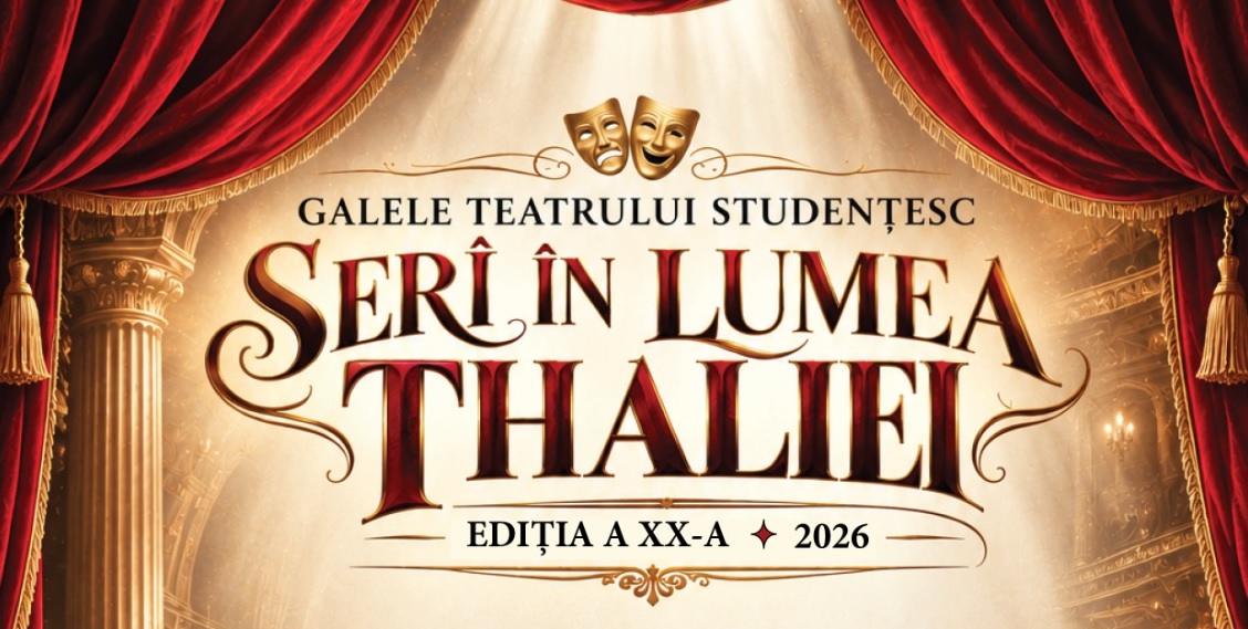 Două seri dedicate magiei teatrului: Galele Teatrului Studențesc „Seri în lumea Thaliei”, ediția a XX-a